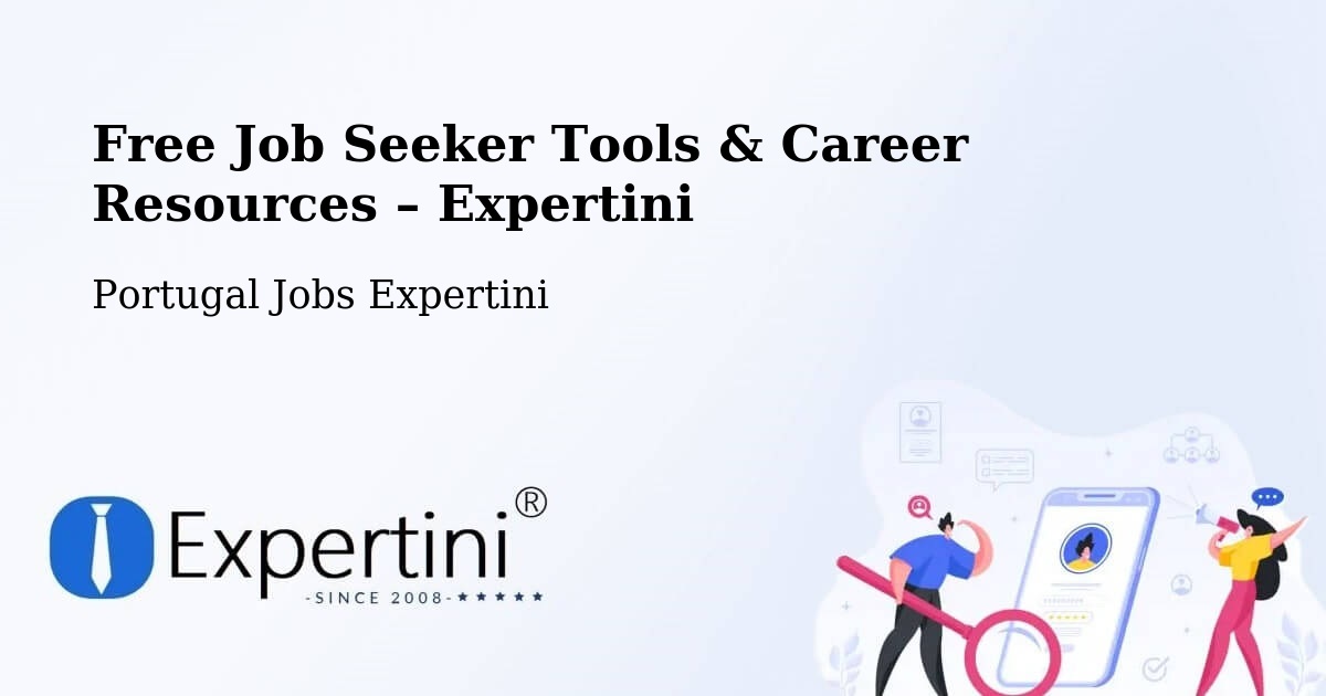 Free Job Seeker Tools & Career Resources – Aguiar Da Beira - Aguiar Da Beira, Portugal Jobs Expertini