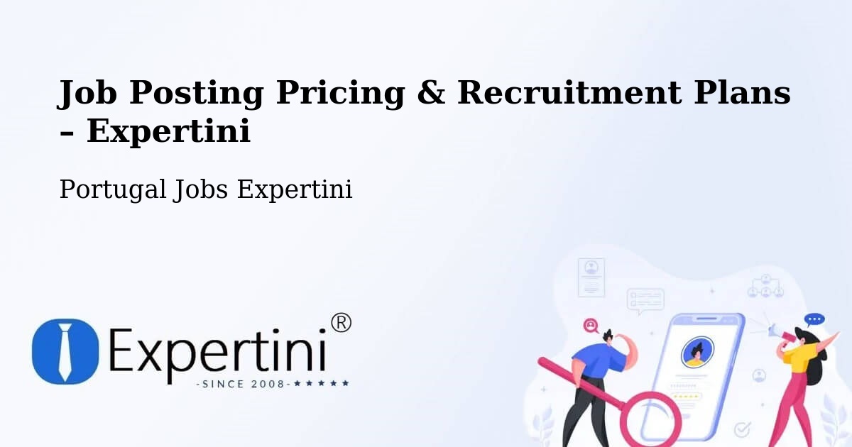 Job Posting Pricing & Recruitment Plans – Aguiar Da Beira - Aguiar Da Beira, Portugal Jobs Expertini